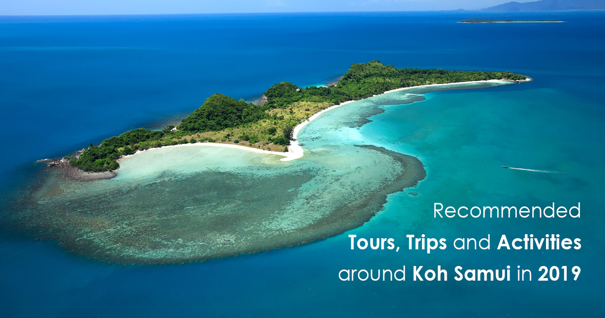 Recommended Tours, Trips and Activities around Koh Samui in 2019