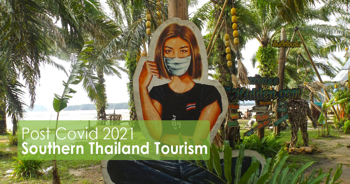 Post Covid 2021 Southern Thailand Tourism