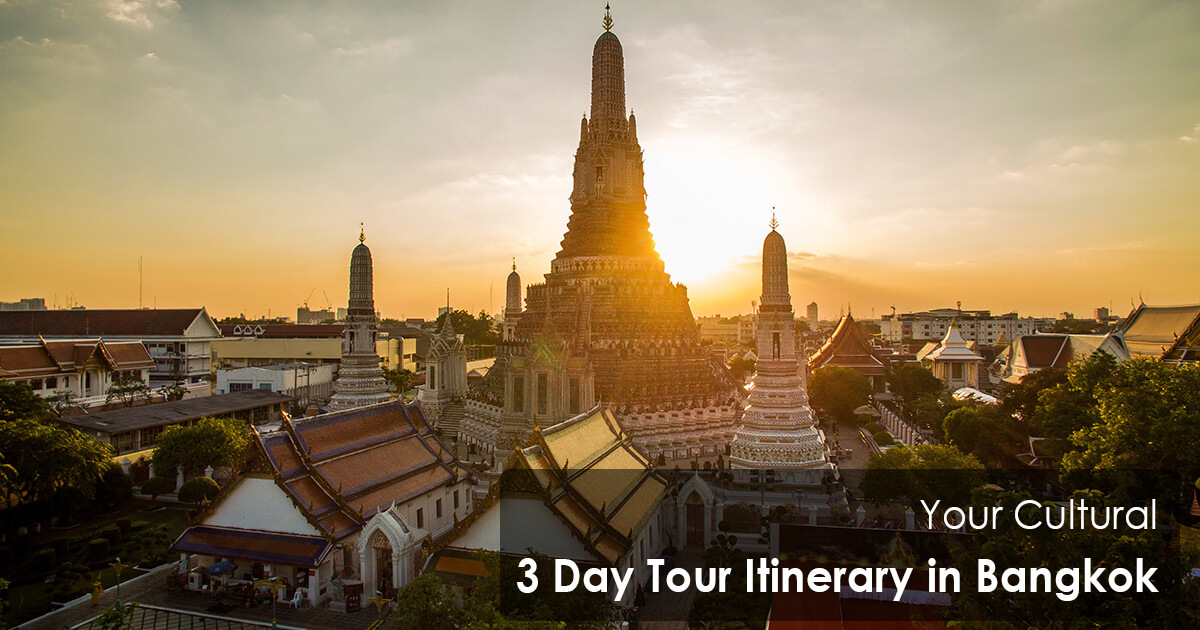 Your Cultural 3 Day Tour Itinerary in Bangkok