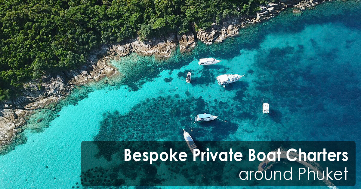 The Ultimate Bespoke Private Boat Charters around Phuket