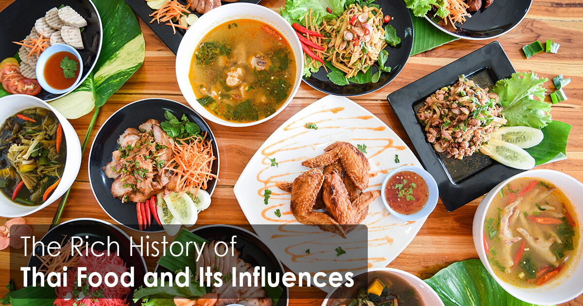 The Rich History of Thai Food and Its Influences
